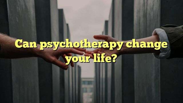 Can psychotherapy change your life?