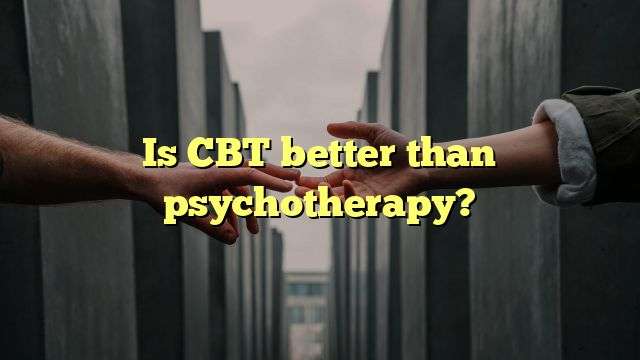 Is CBT better than psychotherapy?