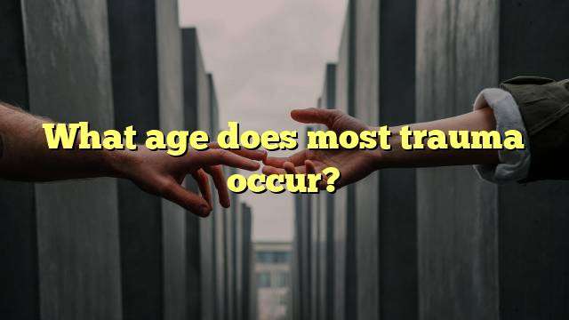 What age does most trauma occur?