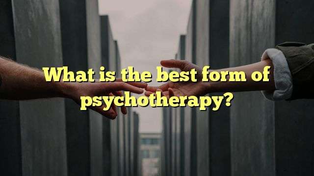 What is the best form of psychotherapy?