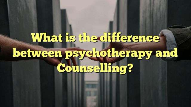 What is the difference between psychotherapy and Counselling?
