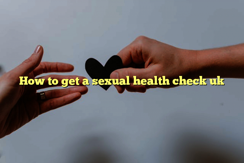How to get a sexual health check uk