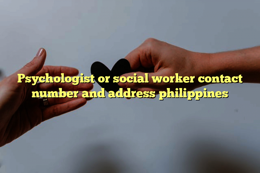 Psychologist or social worker contact number and address philippines